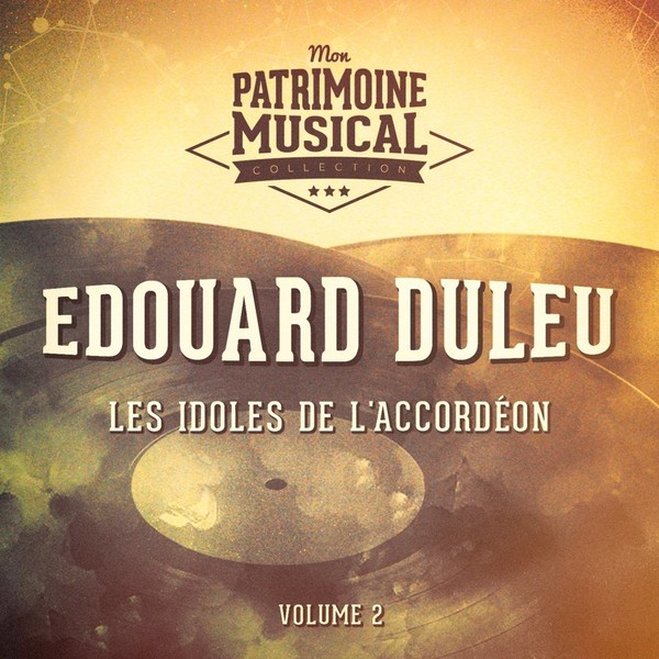 Edouard Duleu - Les Idoles De L'accordéon Vol.2 (2016)